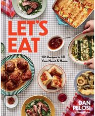 Lets Eat: 101 Recipes to Fill Your Heart & Home - A Cookbook 101 Recipes to Fill Your Heart & Home