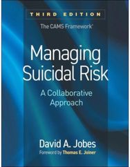 Managing Suicidal Risk, Third Edition: A Collaborative Approach A Collaborative Approach