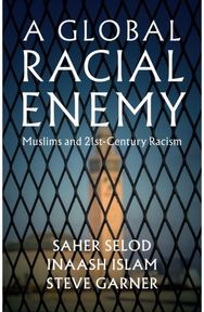 Global Racial Enemy: Muslims and 21st-Century Racism Muslims and 21st-Century Racism