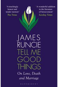 Tell Me Good Things: On Love, Death and Marriage On Love, Death and Marriage