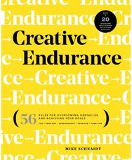 Creative Endurance: 56 Rules for Overcoming Obstacles and Achieving Your Goals 56 Rules for Overcoming Obstacles and Achieving Your Goals