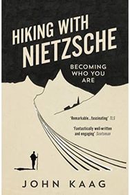 Hiking with Nietzsche Becoming Who You Are