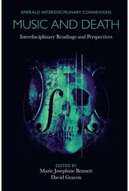 Music and Death: Interdisciplinary Readings and Perspectives Interdisciplinary Readings and Perspectives