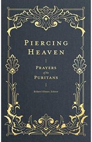 Piercing Heaven – Prayers of the Puritans