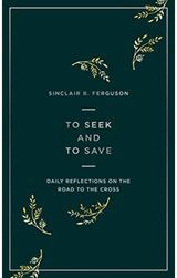 To Seek and to Save Daily Reflections on