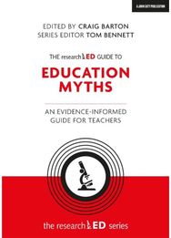 researchED Guide to Education Myths: An evidence-informed guide for teachers