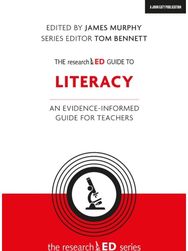 researchED Guide to Literacy: An evidence-informed guide for teachers An evidence-informed guide for teachers