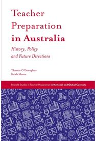 Teacher Preparation in Australia History, Policy and Future Directions