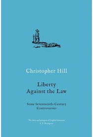 Liberty against the Law Some Seventeenth-Century Controversies