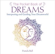 Pocket Book of Dreams Interpreting and Guiding Your Dreamworld