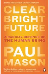 Clear Bright Future A Radical Defence of