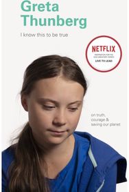 I Know This to Be True: Greta Thunberg