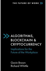 Algorithms, Blockchain & Cryptocurrency Implications for the Future of the Workplace