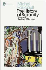 History of Sexuality: 2 The Use of Pleasure