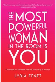 Most Powerful Woman in the Room Is You Command an Audience and Sell Your Way to Success