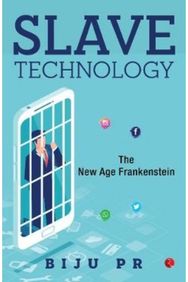 Slave Technology The New Age Frankenstein