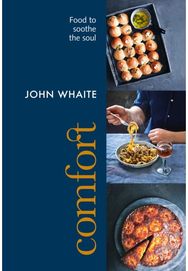 Comfort: Food to Soothe the Soul Food to Soothe the Soul