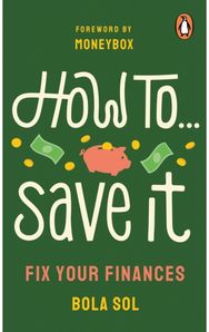 How To Save It: Fix Your Finances Fix Your Finances