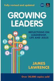 Growing Leaders Reflections on leadership, life and Jesus