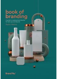 Book of Branding a guide to creating brand identity for start-ups and beyond