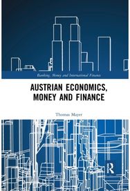 Austrian Economics, Money and Finance