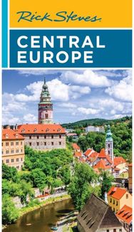 Rick Steves Central Europe: The Czech Republic, Poland, Hungary, Slovenia & More The Czech Republic, Poland, Hungary, Slovenia & More