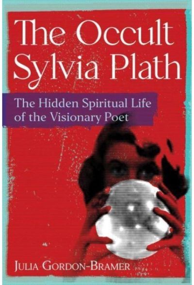 Occult Sylvia Plath The Hidden Spiritual