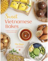 Sweet Vietnamese Bakes: A Dessert Lover's Tour of Southeast Asia A Dessert Lover's Tour of Southeast Asia
