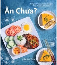 Chua: Simple Vietnamese Recipes That Taste Like Home Simple Vietnamese Recipes That Taste Like Home