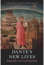 Dante’s New Lives: Biography and Autobiography Biography and Autobiography
