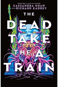 Carrion City - The Dead Take the A-Train