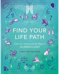 Find Your Life Path: Chart Your Destiny with the Magic of Numerology Chart Your Destiny with the Magic of Numerology