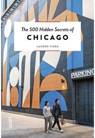500 Hidden Secrets of Chicago