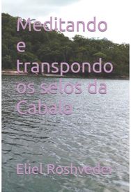 Meditando e transpondo os selos da Cabala