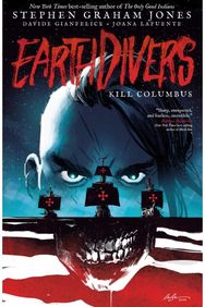 Earthdivers, Vol. 1: Kill Columbus