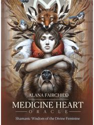 Medicine Heart Oracle: Shamanic Wisdom of the Divine Feminine Shamanic Wisdom of the Divine Feminine