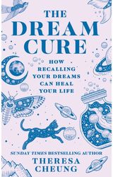 Dream Cure How Recalling Your