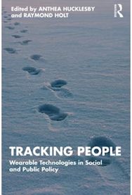 Tracking People: Wearable Technologies in Social and Public Policy Wearable Technologies in Social and Public Policy