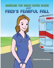 Angelina the Great Super Nurse and Freds Fearful Fall