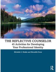 Reflective Counselor 45 Activities for Developing Your Professional Identity