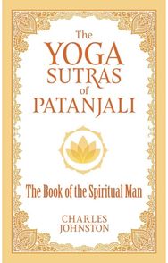 The Yoga Sutras of Patanjali The Book of the Spiritual Man