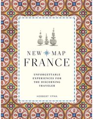 New Map France Unforgettable Experiences for the Discerning Traveller