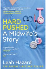 Hard Pushed A Midwife’s Story