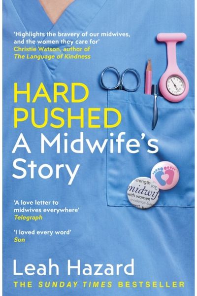 Hard Pushed A Midwife’s Story