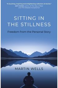 Sitting in the Stillness Freedom from the Personal Story