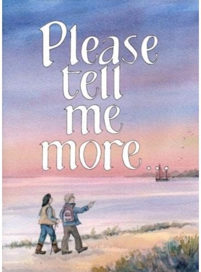 Please Tell Me More a book to share