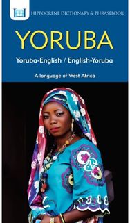 Yoruba-English/ English-Yoruba Dictionary & Phrasebook