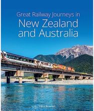 Great Railway Journeys in New Zealand & Australia