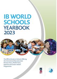 IB World Schools Yearbook 2023: The Official Guide to Schools Offering the International Baccalaureate Primary Years, Middle Yea