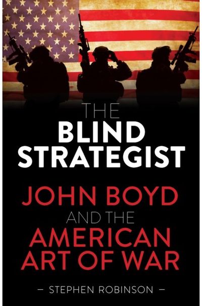 Blind Strategist John Boyd and the